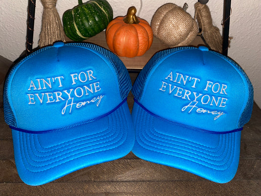 Aint for everyone honey hat